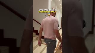 Was Tate Taking Steroids In Jail?