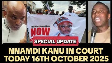UPDATES - Nnamdi Kanu in Court Today 16th October - LATEST on Sowore Protest 