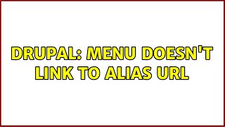 Drupal: Menu doesn't link to alias URL (3 Solutions!!)
