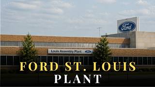 Ford St. Louis Assembly Plant: Why Ford Shut Down Its Best Factory First ?