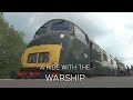 A Ride With The WARSHIP (Including Cab Ride) E/L/R 11.5.19  LOCO TV UK
