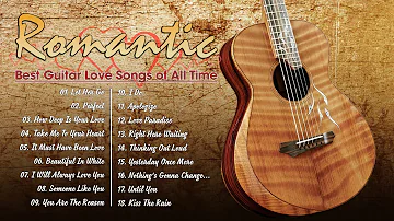 Romantic Guitar Love Songs 💖 Fall in Love with the Best Guitar Love Songs of All Time