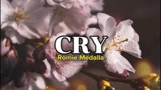CRY  Romie Medalla Lyrics