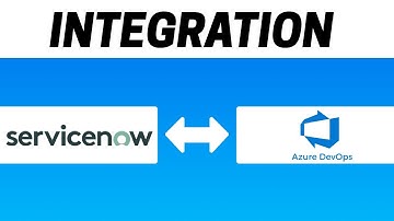 How to Integrate ServiceNow with Azure DevOps