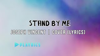 Stand By Me - Joseph Vincent | Lyrics Cover