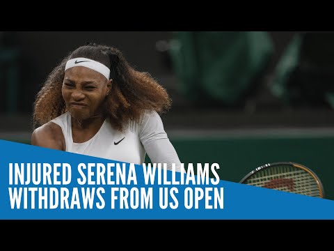 Injured Serena Williams withdraws from US Open