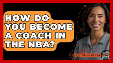How Do You Become A Coach In The NBA? - The Basketball Xpert