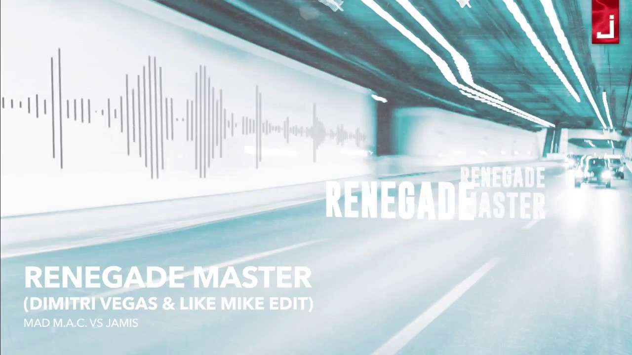 MAD M.A.C. vs Jamis - Renegade Master (Dimitri Vegas & Like Mike Edit ...
