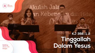 Download Lagu KJ 356 : 1, 2 | Tinggallah Dalam Yesus (Kunci Bb atau A#) MP3