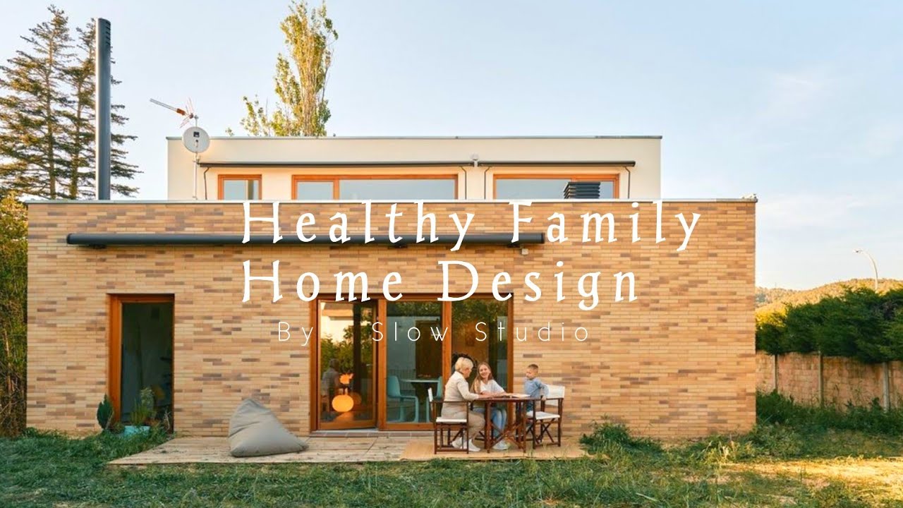 Home Design Healthy Family By Slow Studio