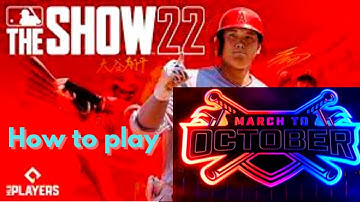 How to make XP from March to October and how to play! MLB The Show 22