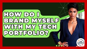 How Do I Brand Myself With My Tech Portfolio? - Job Success Network