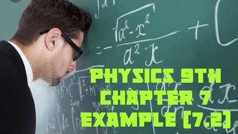 Class 9th |Physics | Chapter 7 | Example 7.2|Punjab text board|Federal board| Urdu