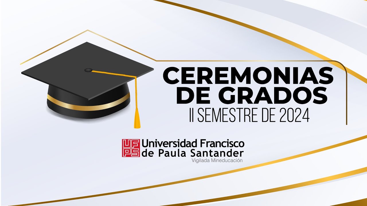 CEREMONIA DE GRADOS UFPS 2024 - II - YouTube