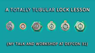 A Totally Tubular Lock Lesson (my Presentation and Workshop from DEF CON 31)