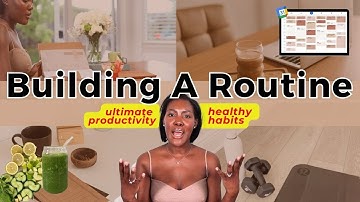 how to BUILD A ROUTINE that will CHANGE YOUR LIFE  tips for ultimate productivity & healthy habits