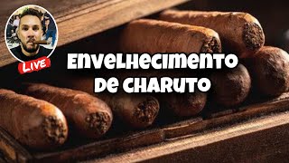 ENVELHECIMENTO DOS CHARUTOS