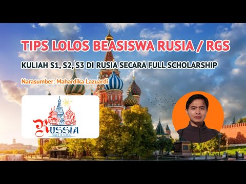 Tips Lolos Beasiswa Rusia / RGS untuk Kuliah S1, S2, S3 di Rusia secara FULL Scholarship