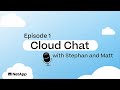 The State of the Cloud | Cloud Chat with Stephan &amp; Matt Podcast Ep. 1