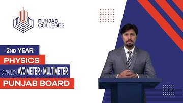 PGC Lectures-Inter Part II-Punjab Board-Physics-Chapter 14 - AVO Meter - Multimeter