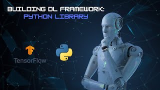 Building a Deep Learning Framework: Python Library