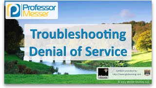 Troubleshooting Denial of Service - CompTIA Network+ N10-006 - 4.7