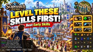 Level THESE Skills First in Scapewatch! | RuneScape / OSRS-Like Idle MMO