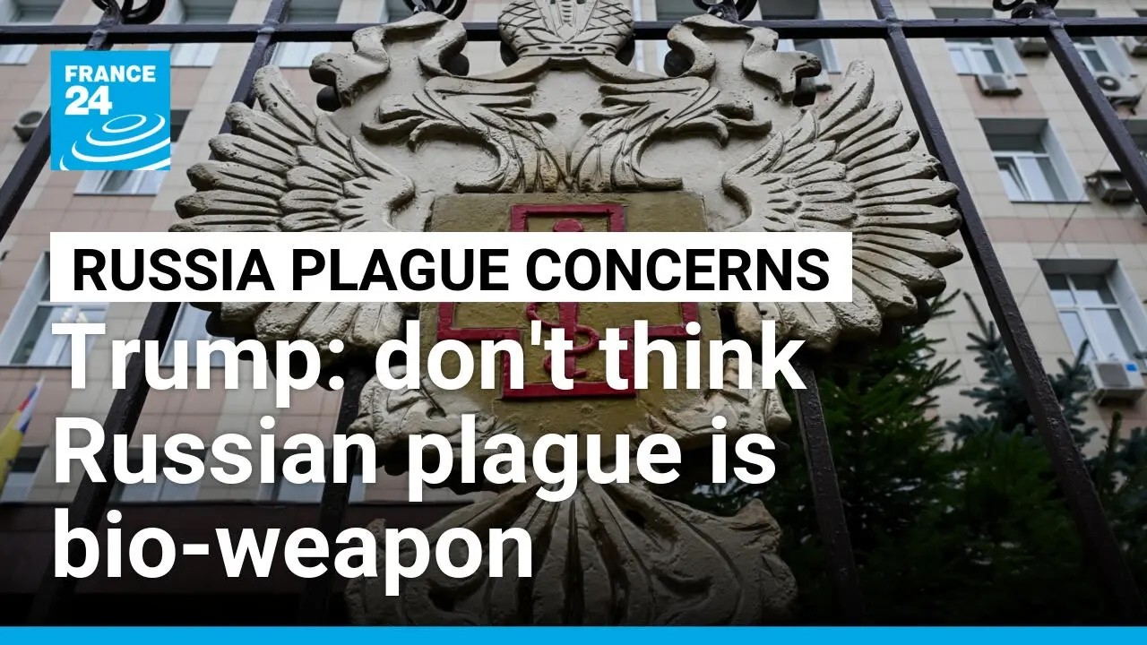 Trump says 'we don't think' Russian plague is bio-weapon • FRANCE 24 English