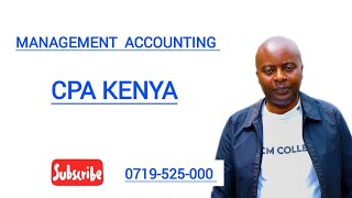 MANAGEMENT ACCOUNTING-ACCOUNTING FOR OVERHEADS-CPA KENYA