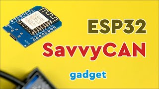 SavvyCAN over ESPNow using an ESP32 CAN Gateway (Gadget #1)