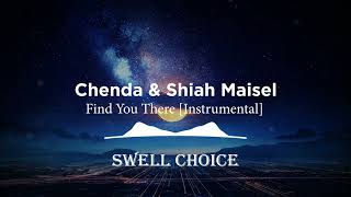 Chenda & Shiah Maisel - Find You There [Instrumental] | 🔉 Swell Choice 🔊