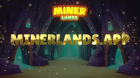 Miner Lands - P2E Game (Video guide minerlands.app)