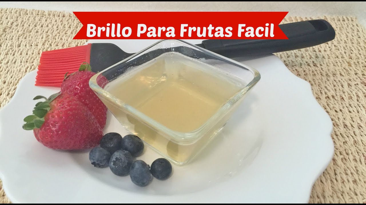 Como Hacer Brillo Para Frutas Facil y Economico - YouTube