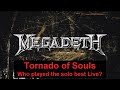 Tornado of Souls - Who play the Solo best Live?