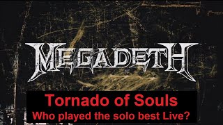 Tornado of Souls - Who play the Solo best Live?