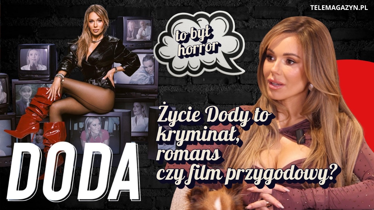 Horror czy kryminał? Doda o ostro BYŁYCH partnerach, mediach i początkach kariery