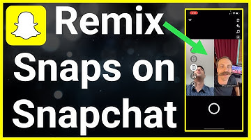 How To Remix Snaps On Snapchat