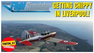 MICROSOFT FLIGHT SIMULATOR | GETTING CHIPPY IN LIVERPOOL #MicrosoftFlightSimulator #MSFS #Chipmunk