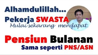 Download Lagu Berapa besar Jaminan Pensiun BPJS | Dana Pensiun bulanan untuk pekerja swasta | sama seperti PNS MP3
