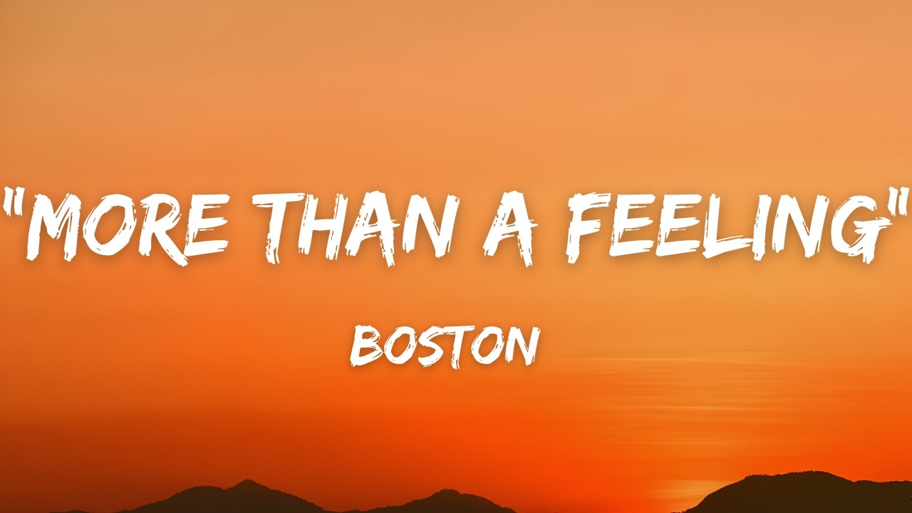Boston - More Than a Feeling (Lyrics)
