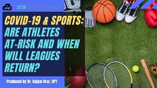 COVID-19 (novel coronavirus) and sports: Are athletes at-risk \& when will sports leagues return?