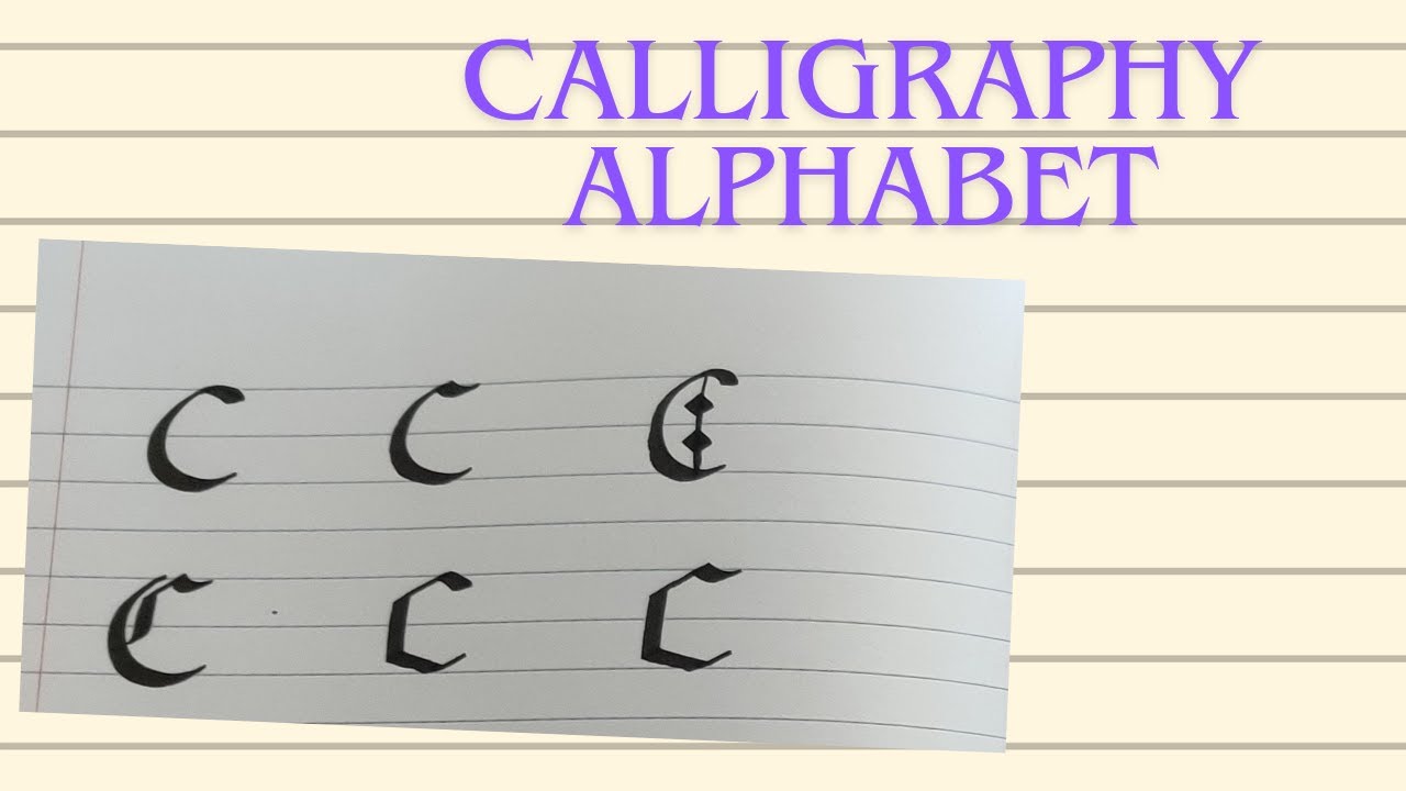 broad edge calligraphy alphabet C