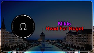 Miklo - Hvad For Noget B Boosted