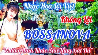 Nhạc Bossa Nova Không Lời Cực Hay | Lk Nhạc Hoa Lời Việt Không Lời Sâu Lắng Bất Hủ | Organ Channel