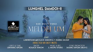 Meldei Um ||LUNGHEL DAMDOI-II(Boijack Hangmi & Marina Haokip)