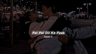 Pal Pal Dil Ke Pass Slowed+Reverb Arijit Singh îsaac x