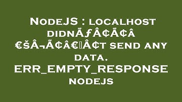 NodeJS : localhost didnÃƒÂ¢Ã¢â€šÂ¬Ã¢â€žÂ¢t send any data. ERR_EMPTY_RESPONSE nodejs