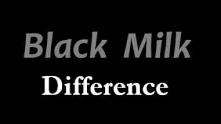 Watch Black Milk Difference video