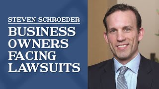 Business Owners Facing Lawsuits | Steven Schroeder