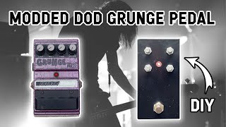 Diy - Modded Dod Grunge Pedal